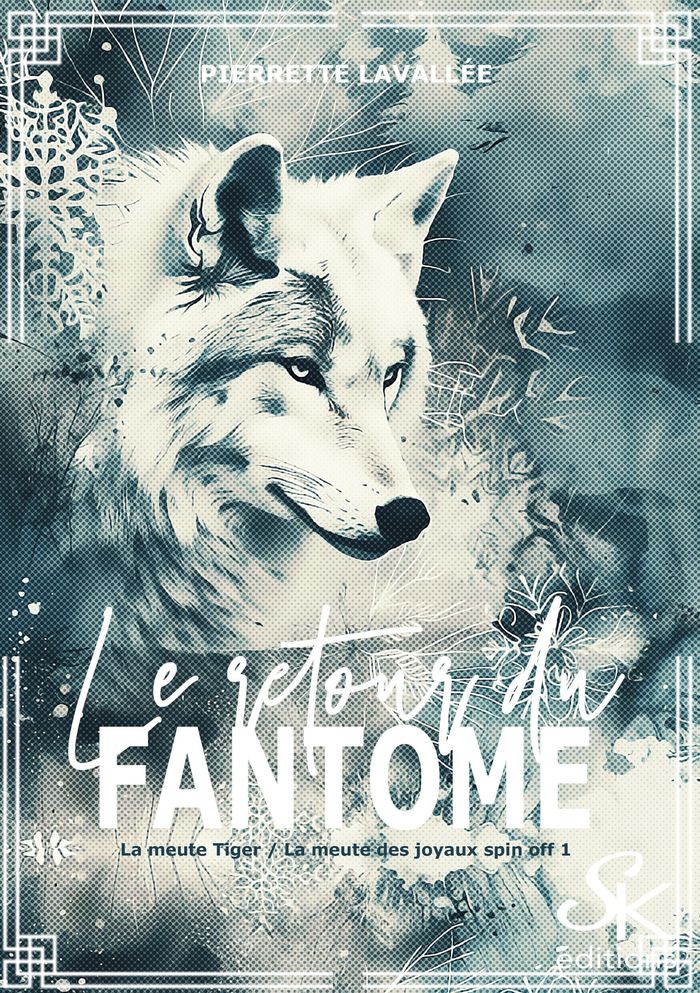 Couverture du livre « Le retour du fantôme : la meute des joyaux, la meute tiger, spin-off » de Pierrette Lavallée, librairie Les Contes Infusés à Corte