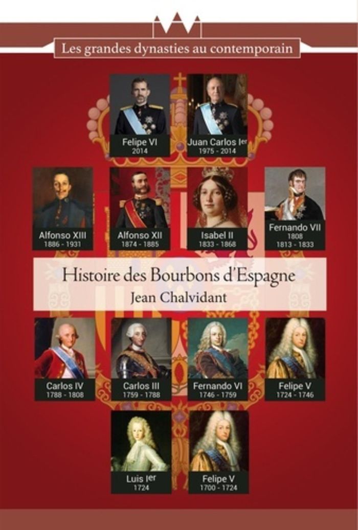 Couverture du livre « HISTOIRE DES BOURBONS D'ESPAGNE » de Jean Chalvidant, librairie Les Contes Infusés à Corte