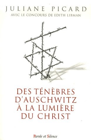Couverture du livre « DES TENEBRES D'AUSCHWITZ A LA LUMIERE DU CHRIST », librairie Les Contes Infusés à Corte
