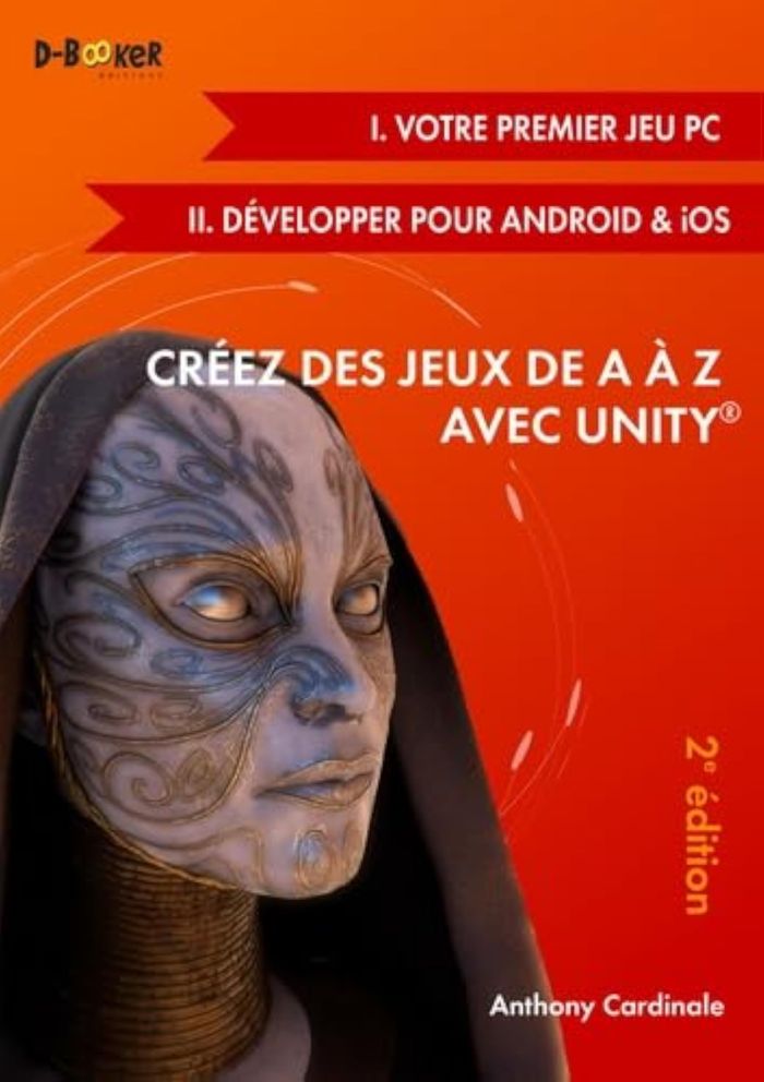Couverture du livre « CREEZ DES JEUX DE A A Z AVEC UNITY (I. VOTRE PREMIER JEU PC + II. DEVELOPPER POU », librairie Les Contes Infusés à Corte