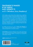 Quatrième de couverture de « TRAITEMENT D'IMAGES ET DE VIDEOS AVEC OPENCV 3 EN C++ - (WINDOWS, LINUX, RASPBERRY) »