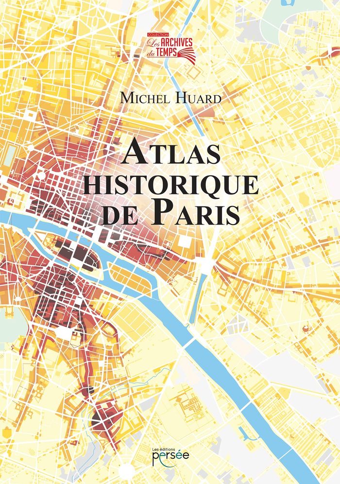 Couverture du livre « ATLAS HISTORIQUE DE PARIS », librairie Les Contes Infusés à Corte