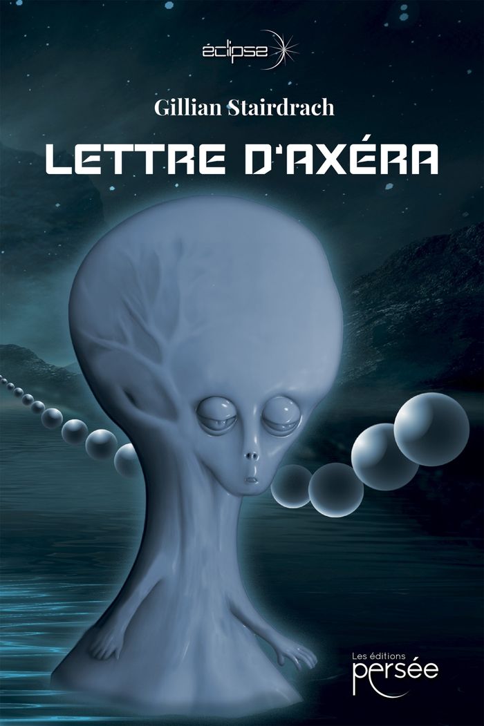 Couverture du livre « Lettre d'Axéra : roman » de Gillian Stairdrach, librairie Les Contes Infusés à Corte