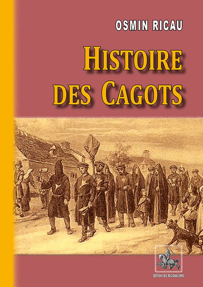 Couverture du livre « HISTOIRE DES CAGOTS » de Ricau Osmin, librairie Les Contes Infusés à Corte