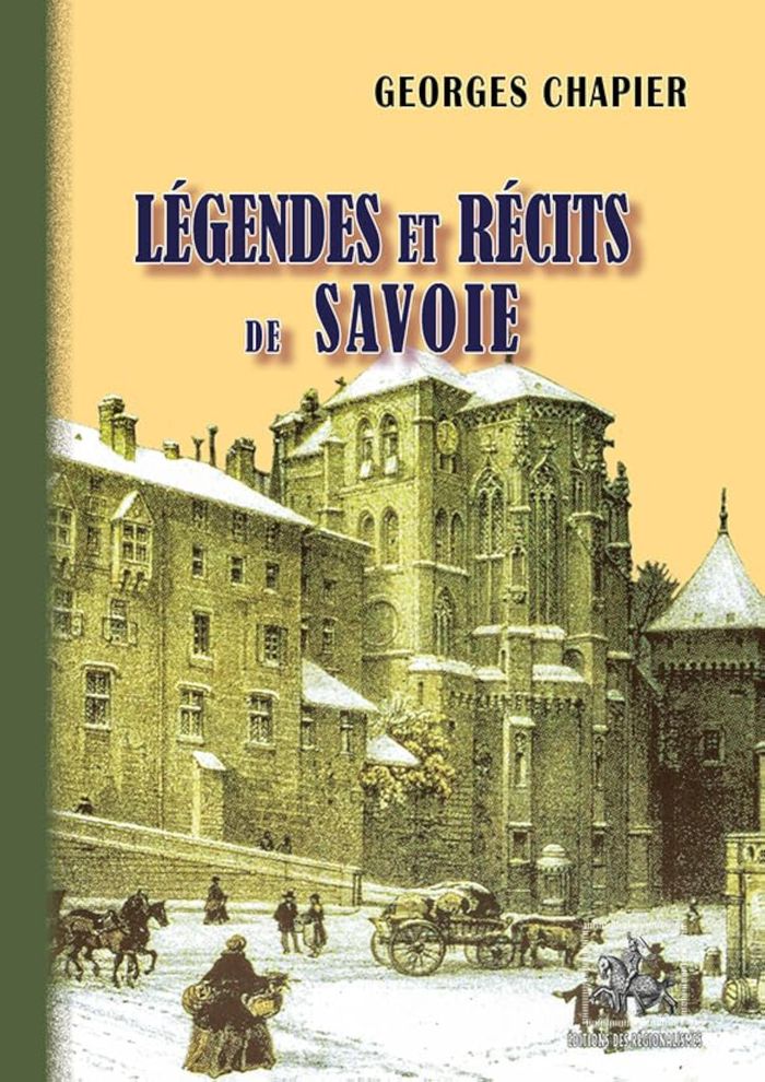 Couverture du livre « LEGENDES ET RECITS DE SAVOIE » de Georges Chapier, librairie Les Contes Infusés à Corte