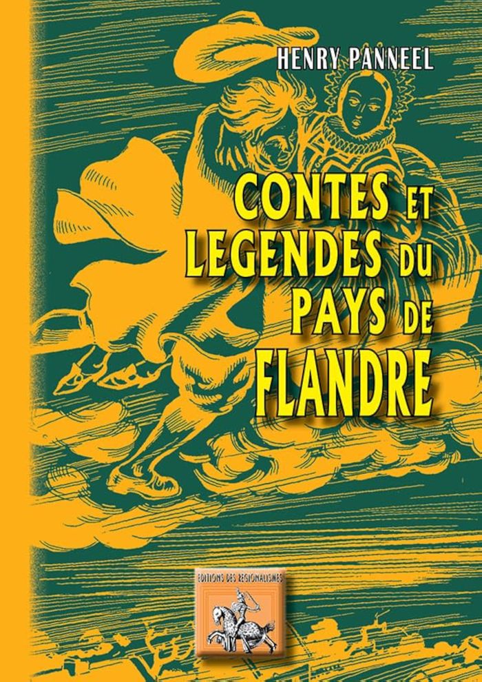 Couverture du livre « CONTES ET LEGENDES DU PAYS DE FLANDRE » de Henry Panneel, librairie Les Contes Infusés à Corte