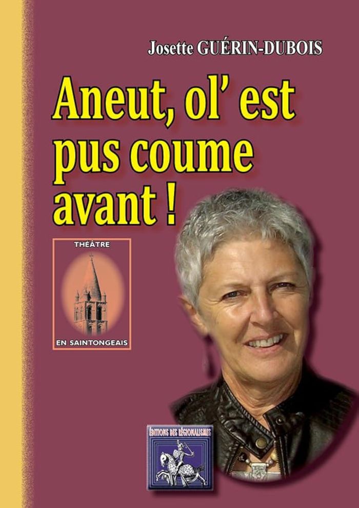 Couverture du livre « ANEUT, OL' EST PUS COUME AVANT ! (THEATRE EN SAINTONGEAIS) » de Guerin-Dubois J., librairie Les Contes Infusés à Corte