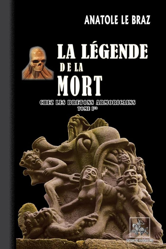 Couverture du livre « LA LEGENDE DE LA MORT CHEZ LES BRETONS ARMORICAINS (T1) » de Le Braz Anatole, librairie Les Contes Infusés à Corte