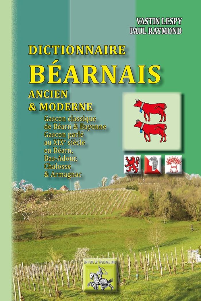 Couverture du livre « DICTIONNAIRE BEARNAIS ANCIEN & MODERNE » de Vastin Lespy, librairie Les Contes Infusés à Corte
