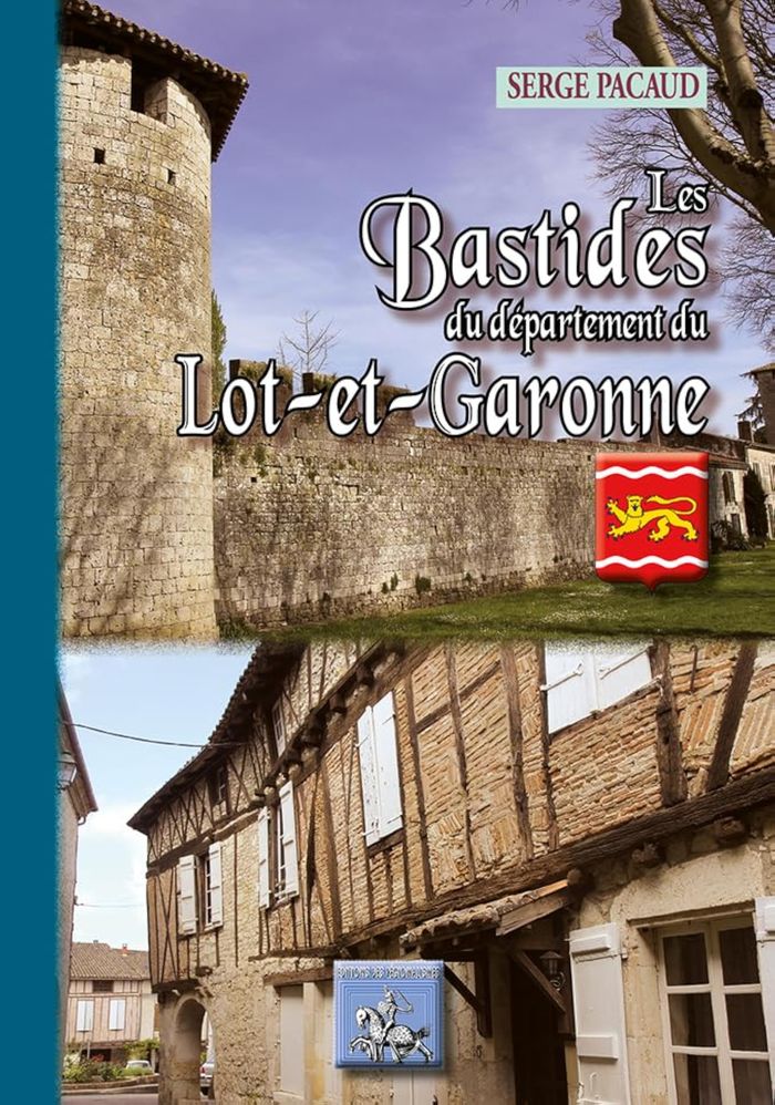 Couverture du livre « LES BASTIDES DU DEPARTEMENT DE LOT-ET-GARONNE » de Pacaud Serge, librairie Les Contes Infusés à Corte