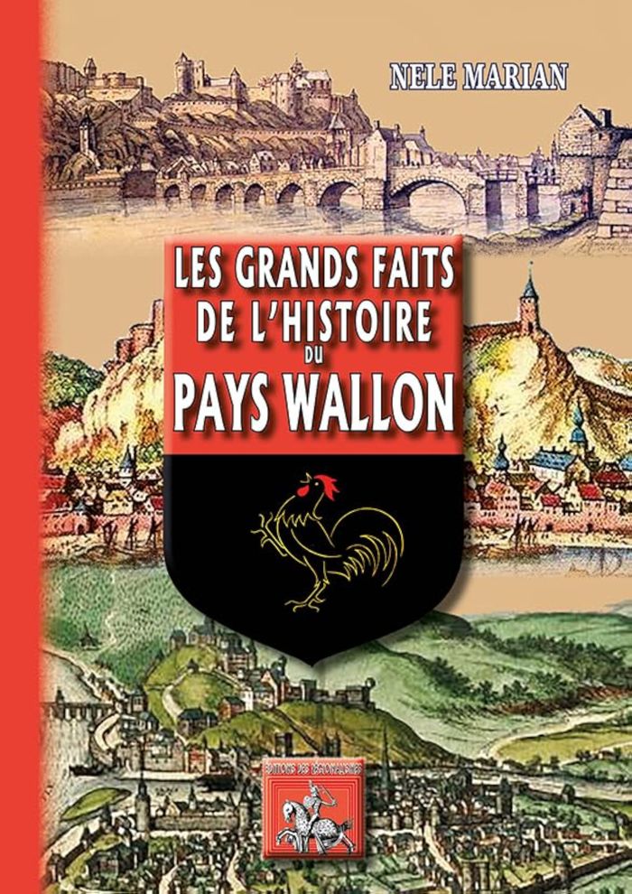 Couverture du livre « LES GRANDS FAITS DE L'HISTOIRE DU PAYS WALLON » de Marian Nele, librairie Les Contes Infusés à Corte