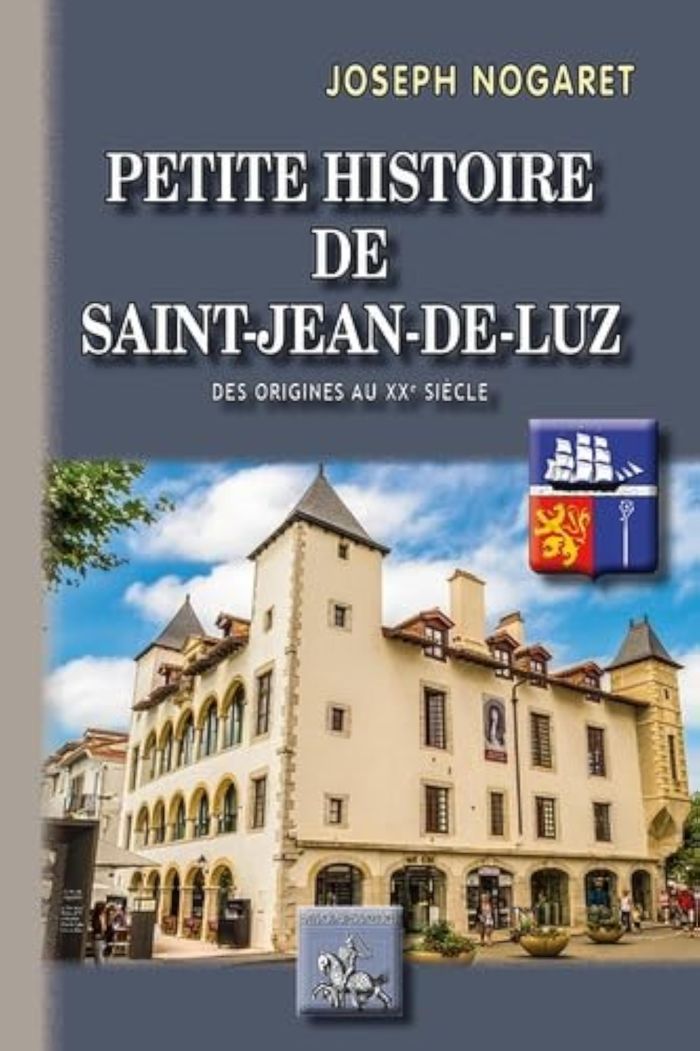 Couverture du livre « PETITE HISTOIRE DE SAINT-JEAN-DE-LUZ », librairie Les Contes Infusés à Corte