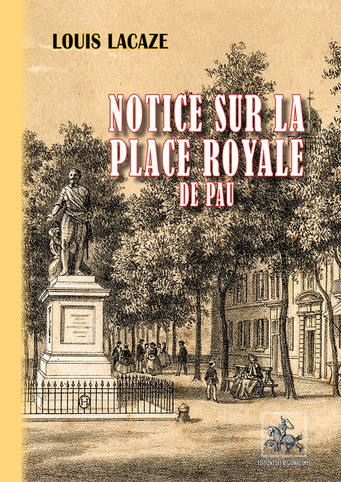 Couverture du livre « Notice sur la place Royale de Pau » de Louis Lacaze, librairie Les Contes Infusés à Corte