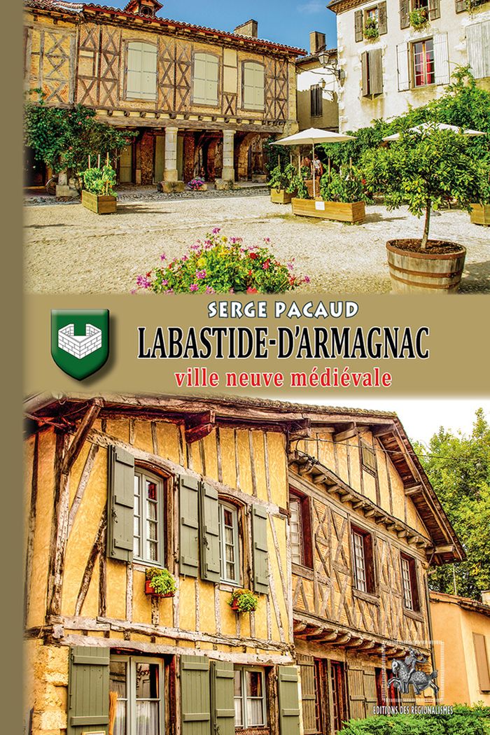 Couverture du livre « La bastide d'Armagnac : ville neuve médiévale » de Serge Pacaud, librairie Les Contes Infusés à Corte