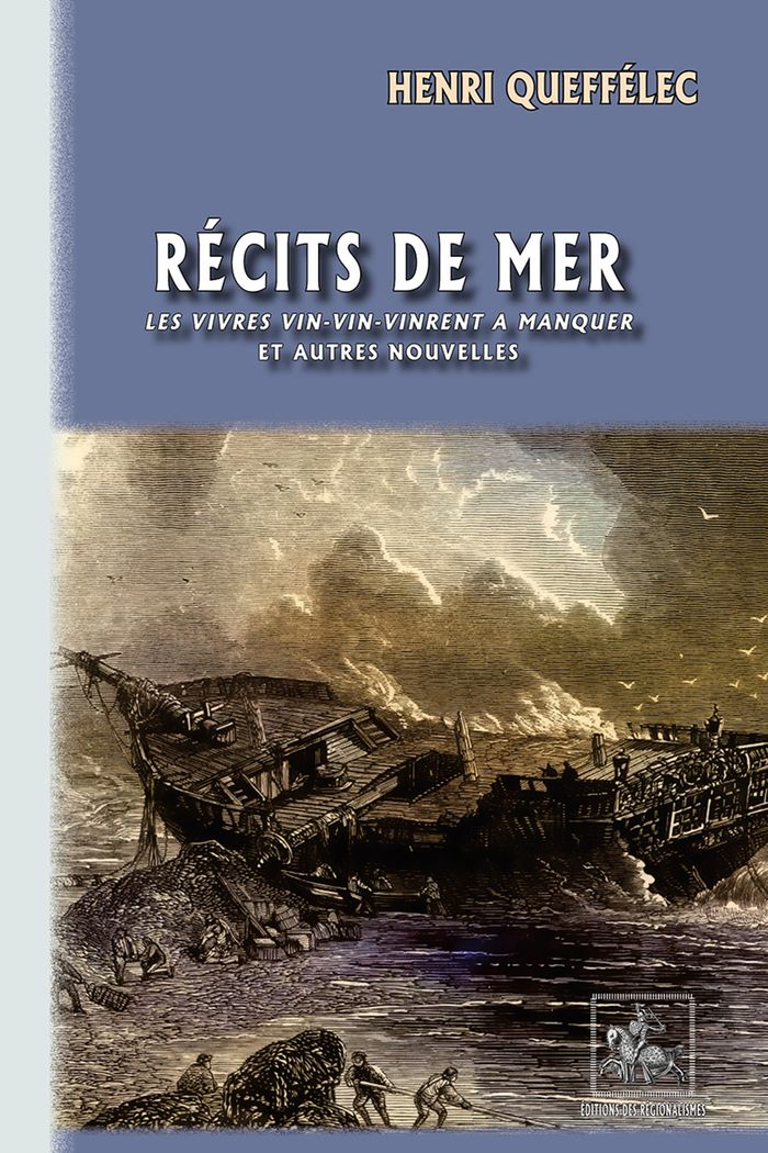 Couverture du livre « Récits de mer : Les vivres vin-vin-vinrent à manquer, et autres nouvelles » de Henri Queffélec, librairie Les Contes Infusés à Corte