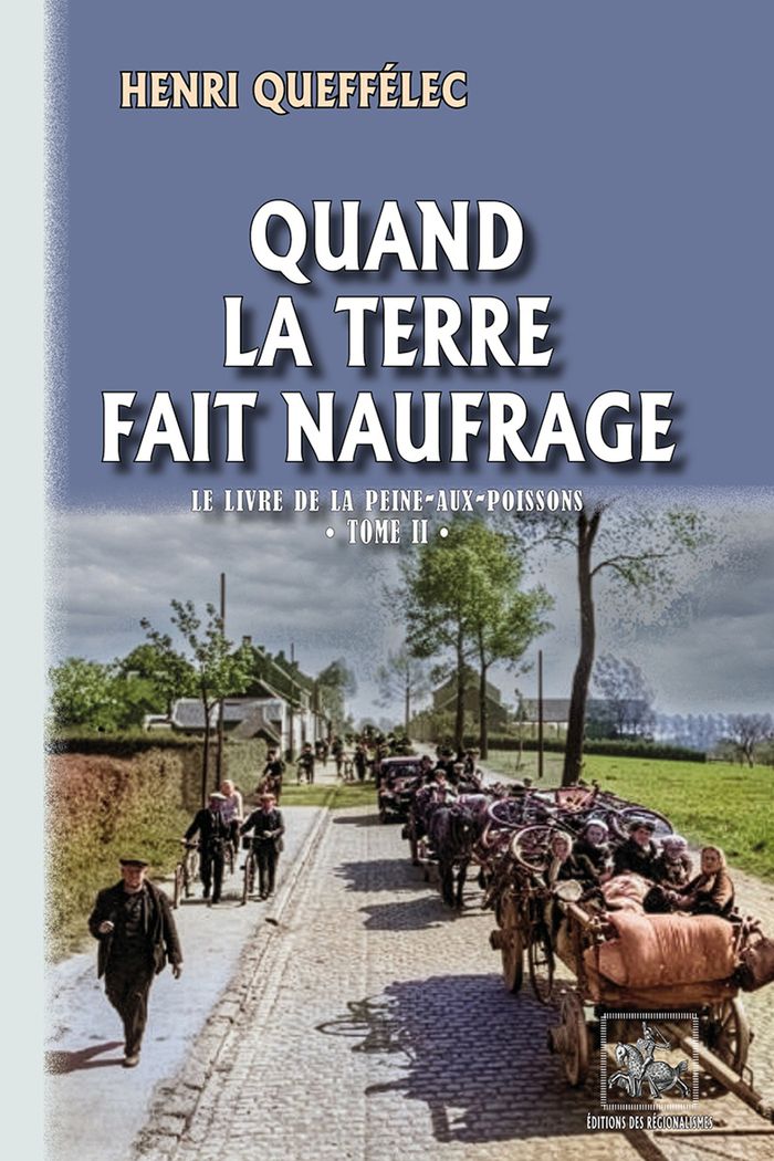Couverture du livre « Quand la terre fait naufrage » de Henri Queffélec, librairie Les Contes Infusés à Corte