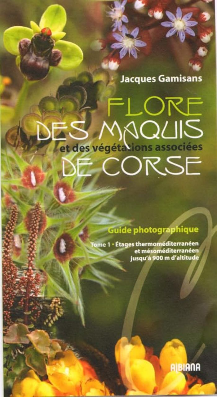 Couverture du livre « FLORE DES MAQUIS DE CORSE ET DES VEGETATIONS ASSOCIEES - GUIDE PHOTOGRAPHIQUE », librairie Les Contes Infusés à Corte