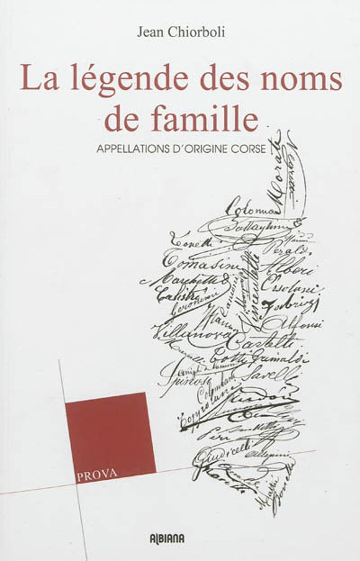 Couverture du livre « LA LEGENDE DES NOMS DE FAMILLE - APPELLATIONS D'ORIGINE CORSE » de J. Chiorboli, librairie Les Contes Infusés à Corte