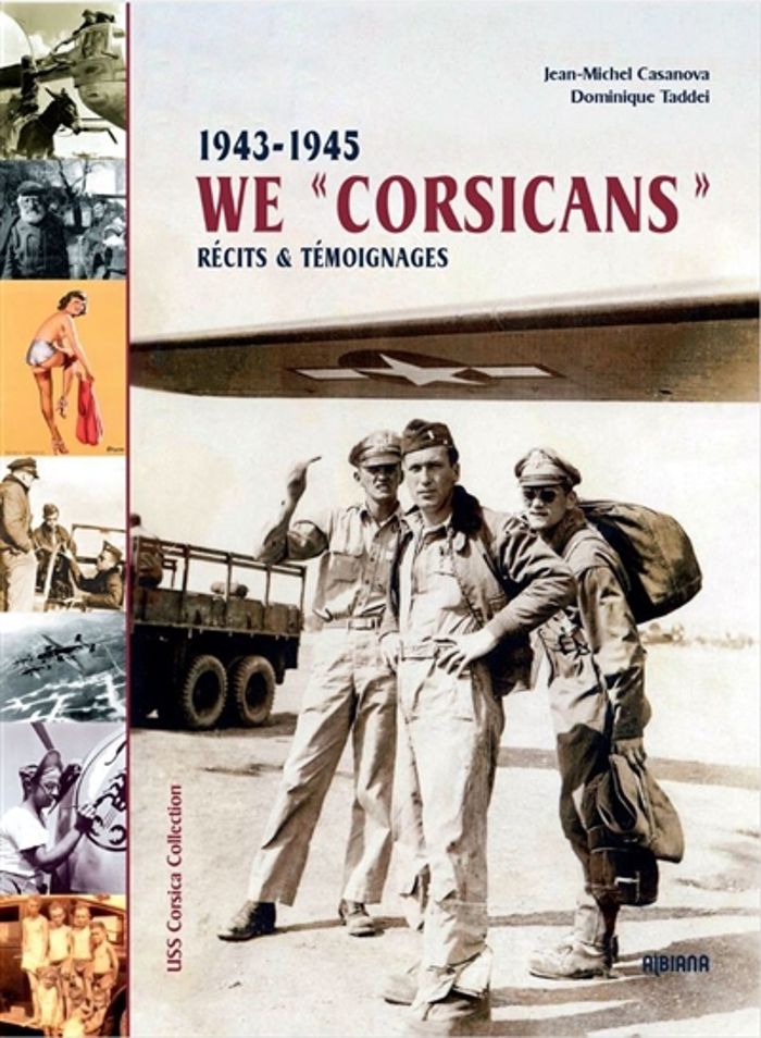 Couverture du livre « WE CORSICANS : 1943-1945 : RECITS & TEMOIGNAGES », librairie Les Contes Infusés à Corte