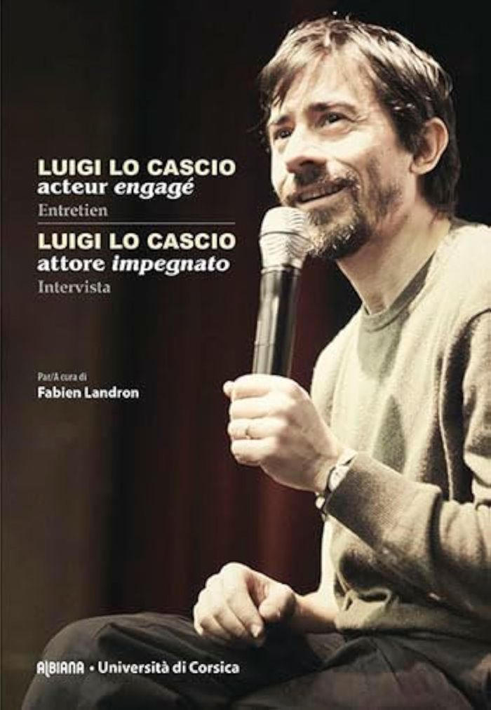Couverture du livre « LUIGI LO CASCIO, ACTEUR ENGAGE : ENTRETIEN », librairie Les Contes Infusés à Corte