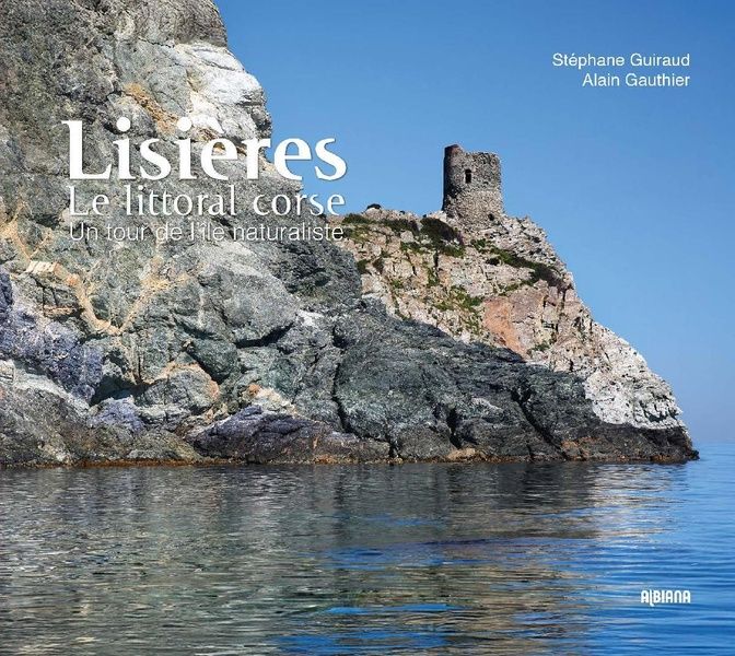 Couverture du livre « LISIERES - LE LITTORAL CORSE, UN TOUR DE L'ILE NATURALISTE. » de Guiraud/gauthier, librairie Les Contes Infusés à Corte