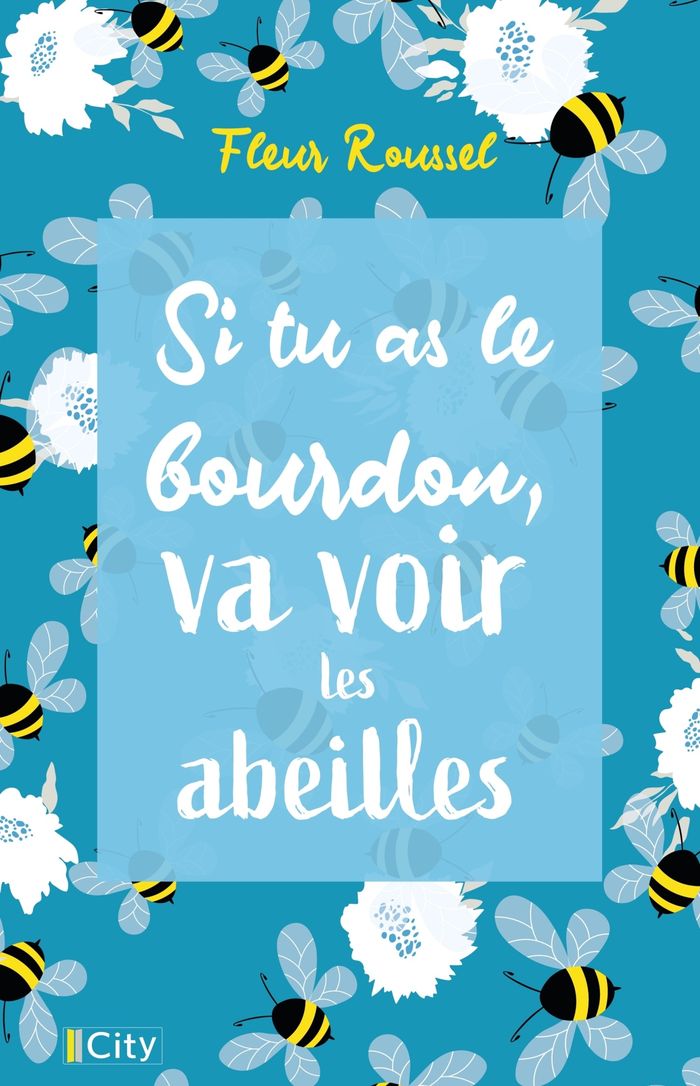 Couverture du livre « Si tu as le bourdon, va voir les abeilles » de Fleur Roussel, librairie Les Contes Infusés à Corte