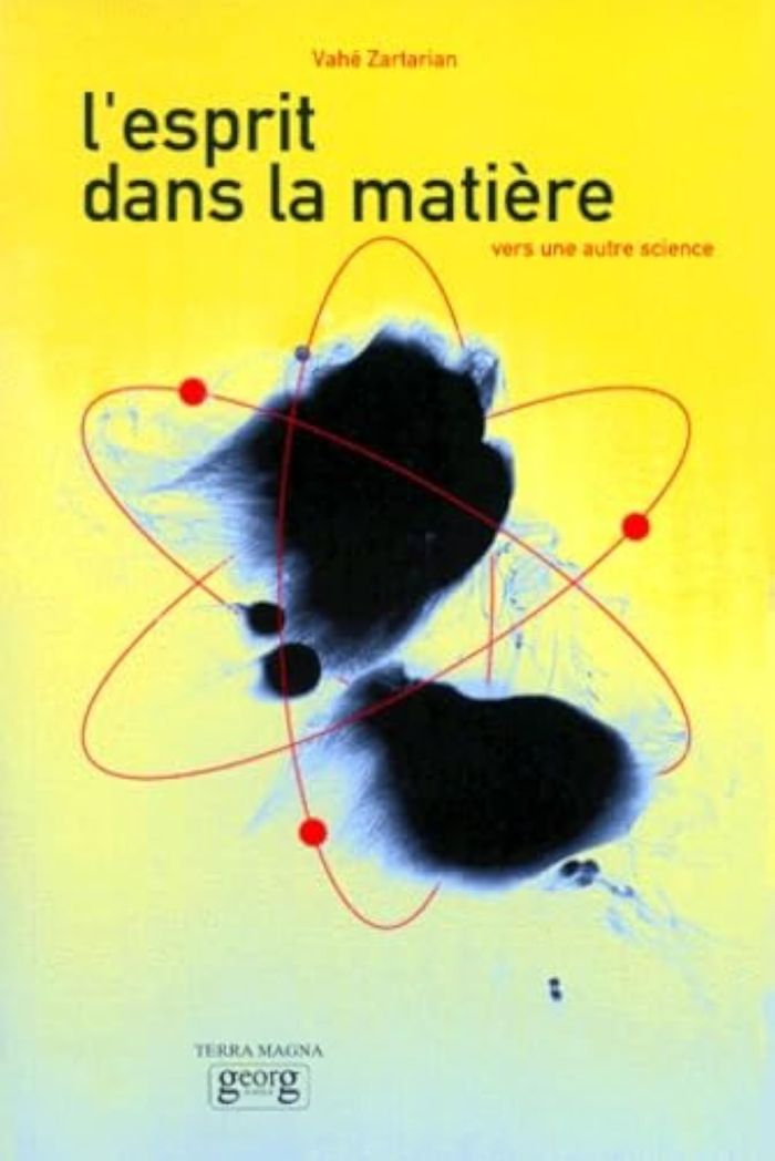 Couverture du livre « L'ESPRIT DANS LA MATIERE - VERS UNE AUTRE SCIENCE » de Vahe Zartarian, librairie Les Contes Infusés à Corte