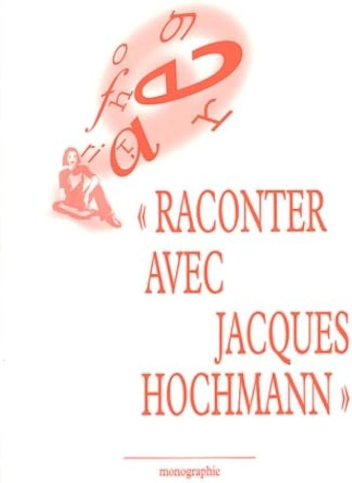 Couverture du livre « MONOGRAPHIE RACONTER AVEC JACQUES HOCHMANN REVUE ADO » de Gutton/philippe, librairie Les Contes Infusés à Corte