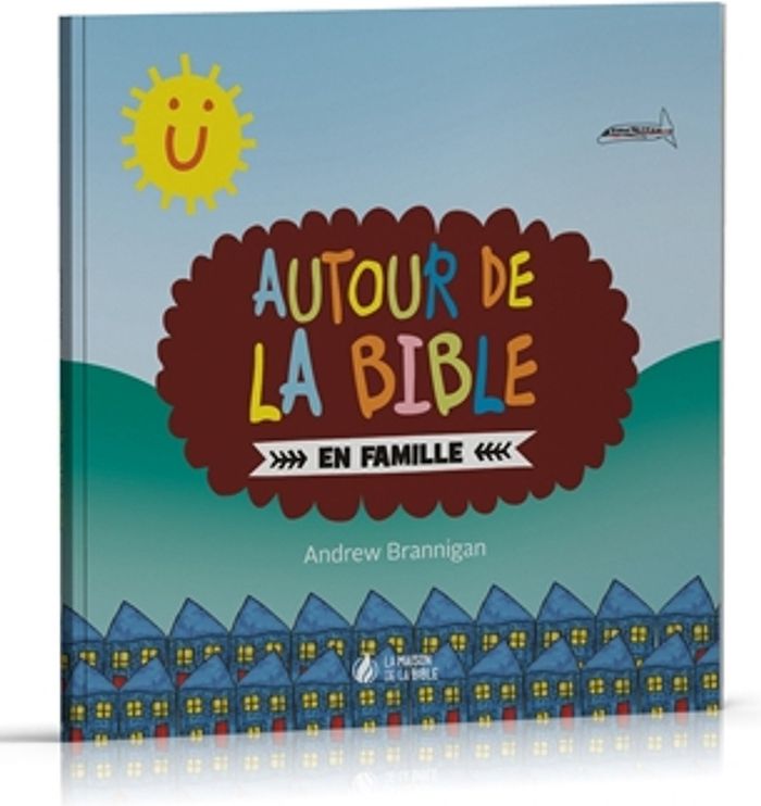 Couverture du livre « AUTOUR DE LA BIBLE EN FAMILLE » de Andrew Brannigan, librairie Les Contes Infusés à Corte