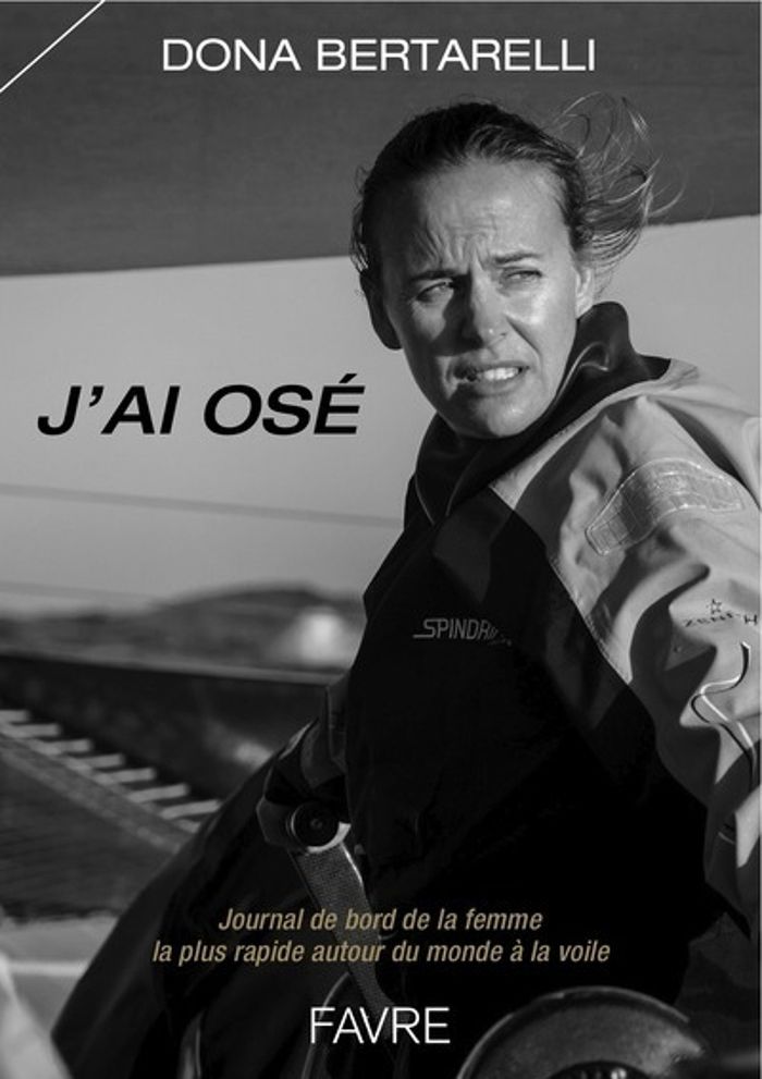 Couverture du livre « J'AI OSE - JOURNAL DE BORD DE LA FEMME LA PLUS RAPIDE AUTOUR DU MONDE A LA VOILE - JULES VERNE TROPH » de Dona Bertarelli, librairie Les Contes Infusés à Corte