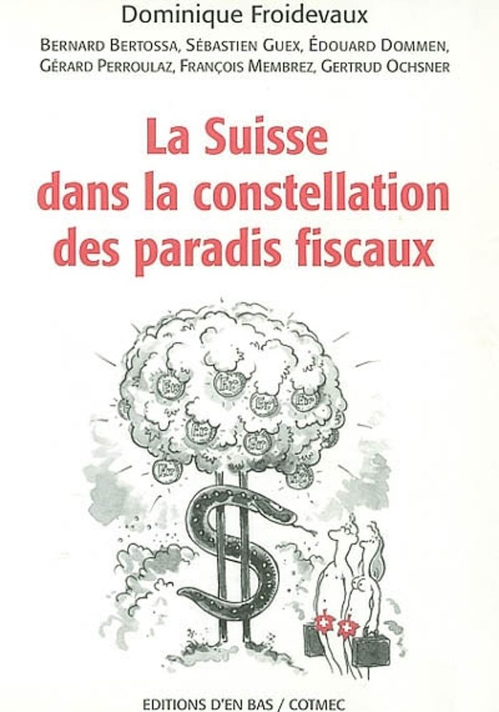 Couverture du livre « LA SUISSE DANS LA CONSTELLATION DES PARADIS FISCAUX » de Xxx, librairie Les Contes Infusés à Corte