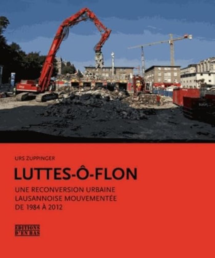 Couverture du livre « LUTTES-O-FLON - UNE RECONVERSION URBAINE LAUSANNOISE MOUVEMENTEE, 1984-2012 », librairie Les Contes Infusés à Corte
