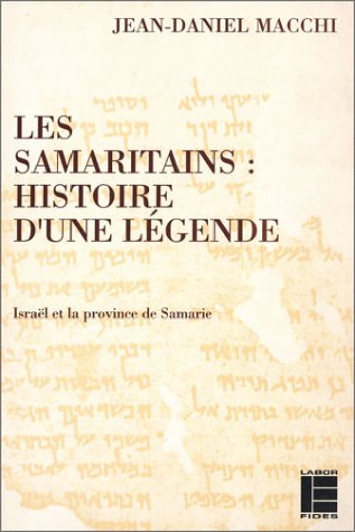 Couverture du livre « LES SAMARITAINS: HISTOIRE D'UNE LEGENDE - ISRAEL ET LA PROVINCE DE SAMARIE » de Jean-Daniel Macchi, librairie Les Contes Infusés à Corte