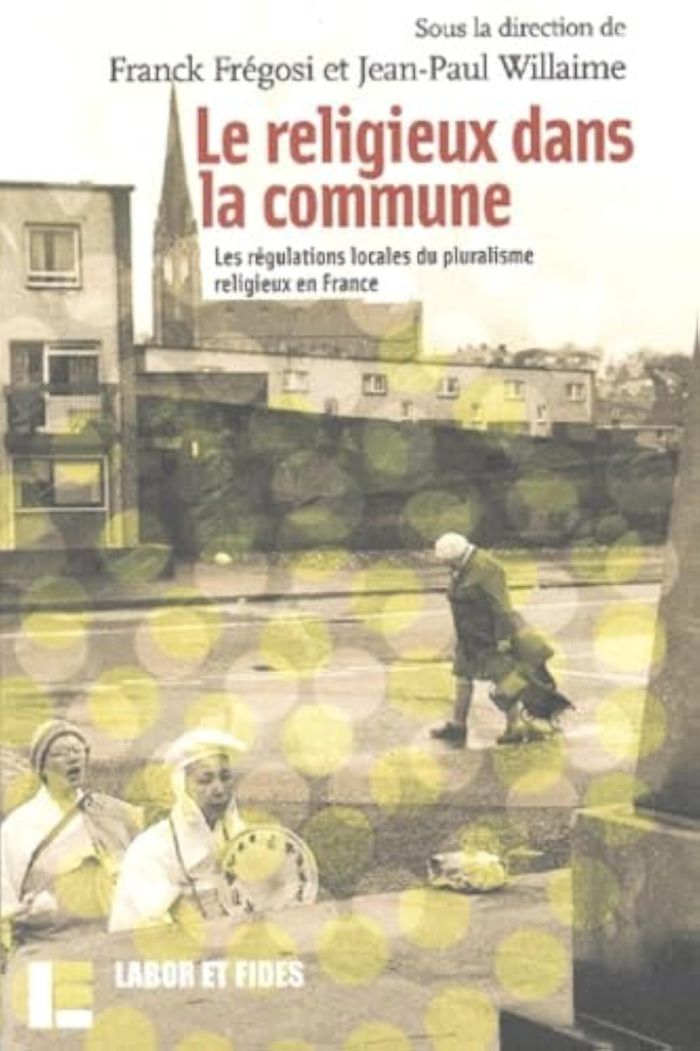 Couverture du livre « LE RELIGIEUX DANS LA COMMUNE - LES REGULATIONS LOCALES DU PLURALISME RELIGIEUX EN FRANCE » de Fregosi/willaime, librairie Les Contes Infusés à Corte