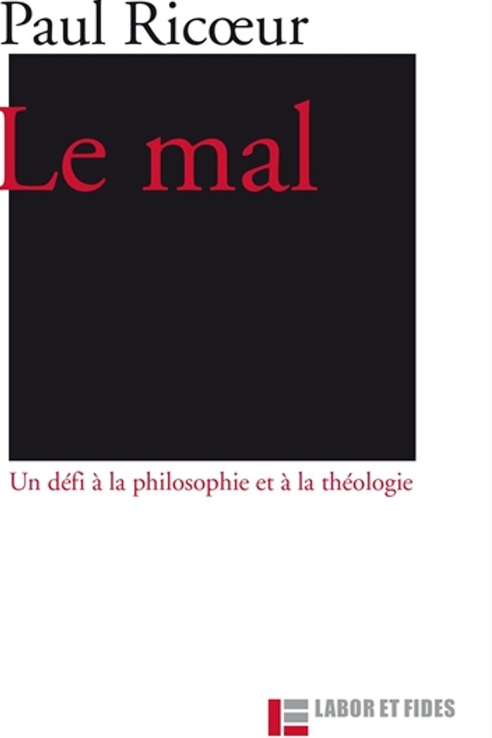 Couverture du livre « LE MAL: UN DEFI A LA PHILOSOPHIE ET A LA THEOLOGIE - 3E EDITION » de Paul Ricoeur, librairie Les Contes Infusés à Corte