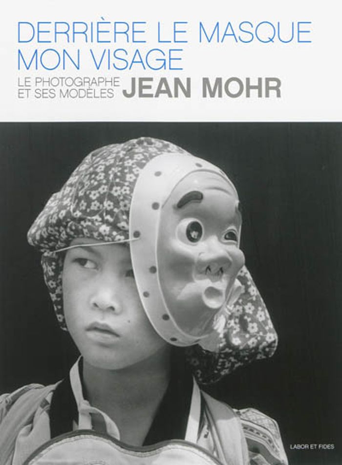 Couverture du livre « DERRIERE LE MASQUE, MON VISAGE : LE PHOTOGRAPHE ET SES MODELES », librairie Les Contes Infusés à Corte