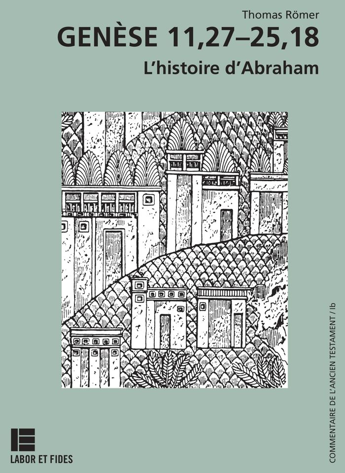 Couverture du livre « Genèse 11, 27-25, 18 : l'histoire d'Abraham » de Thomas Römer, librairie Les Contes Infusés à Corte