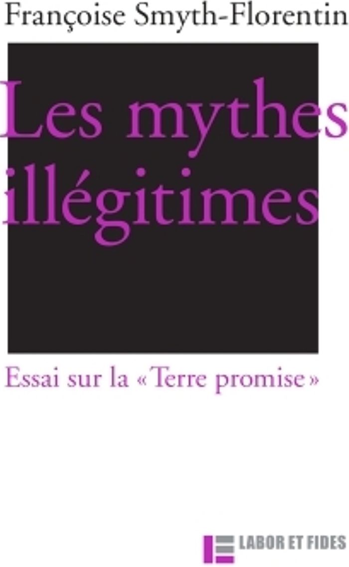 Couverture du livre « Les mythes illégitimes : essai sur la Terre promise », librairie Les Contes Infusés à Corte