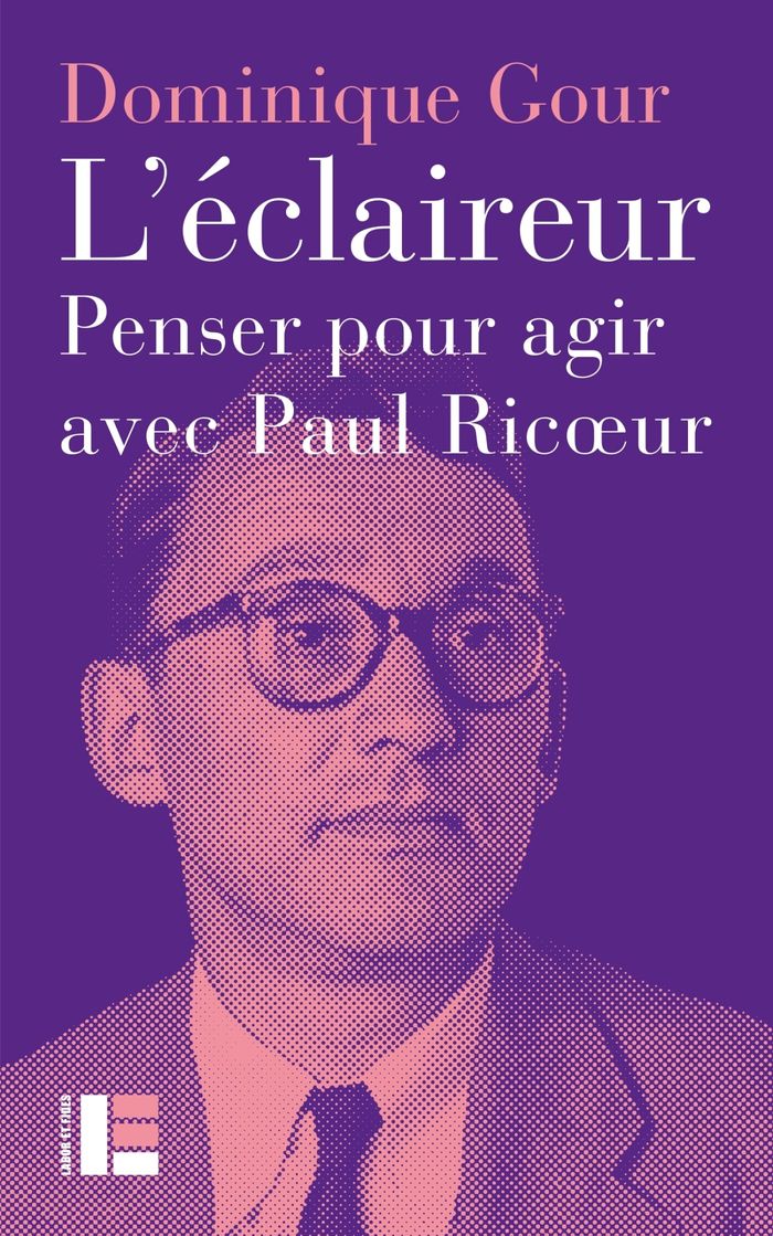 Couverture du livre « L'éclaireur : penser pour agir avec Paul Ricoeur » de Dominique Gour, librairie Les Contes Infusés à Corte