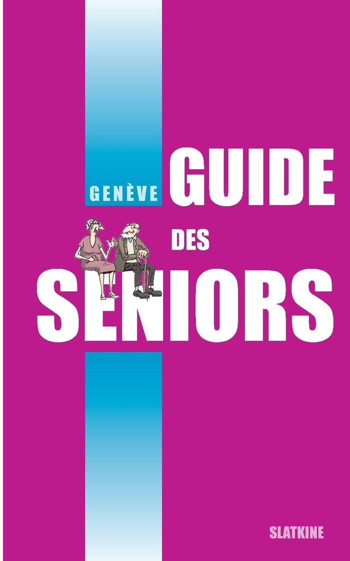 Couverture du livre « GUIDE DES SENIORS - GENEVE » de Slatkine, librairie Les Contes Infusés à Corte
