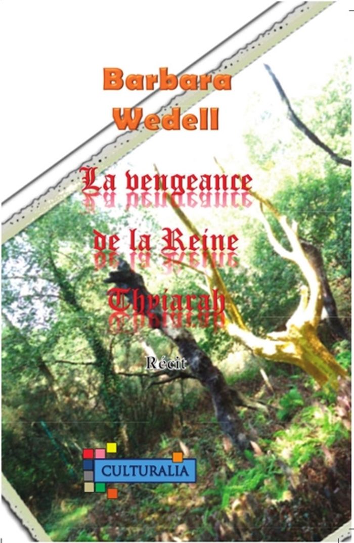 Couverture du livre « LA VENGEANCE DE LA REINE TYIARAH » de Barbara Wedell, librairie Les Contes Infusés à Corte