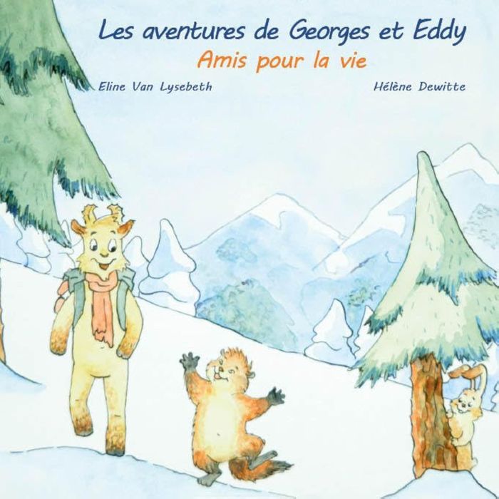 Couverture du livre « LES AVENTURES DE GEORGES ET EDDY: AMIS POUR LA VIE » de Van Lysebeth Eline, librairie Les Contes Infusés à Corte