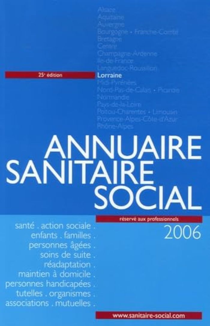 Couverture du livre « ANNUAIRE SANITAIRE ET SOCIAL 2006 LORRAINE » de Collectif, librairie Les Contes Infusés à Corte