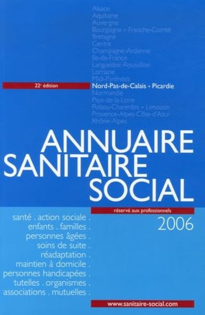 Couverture du livre « ANNUAIRE SANITAIRE ET SOCIAL 2006 NORD-PAS-DE-CALAIS - PICARDIE » de Collectif, librairie Les Contes Infusés à Corte