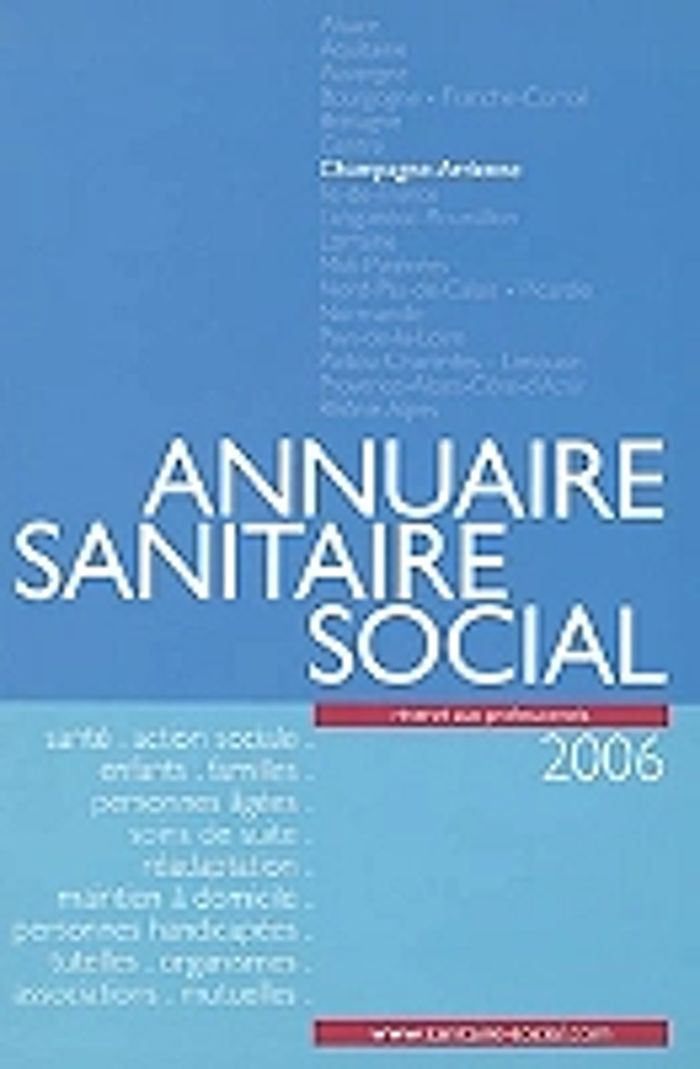 Couverture du livre « ANNUAIRE SANITAIRE ET SOCIAL 2006 CHAMPAGNE-ARDENNE » de Collectif, librairie Les Contes Infusés à Corte