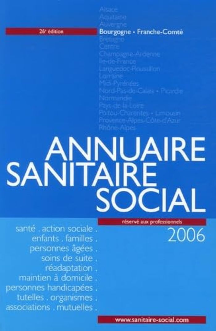 Couverture du livre « ANNUAIRE SANITAIRE ET SOCIAL 2006 BOURGOGNE - FRANCHE-COMTE » de Collectif, librairie Les Contes Infusés à Corte