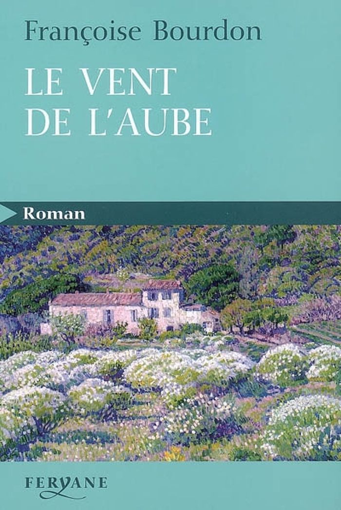 Couverture du livre « Le vent de l'aube » de Françoise Bourdon, librairie Les Contes Infusés à Corte