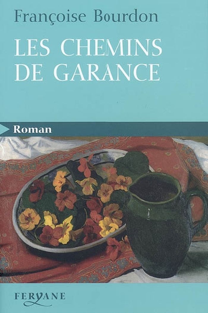 Couverture du livre « Les chemins de garance » de Françoise Bourdon, librairie Les Contes Infusés à Corte