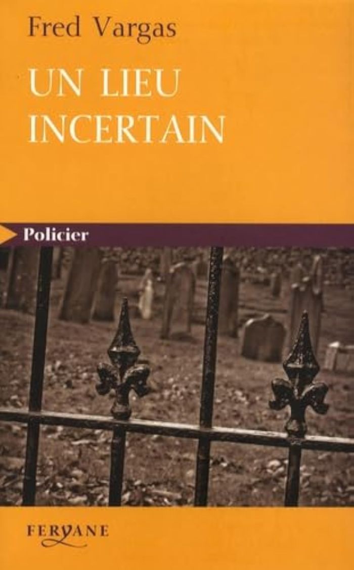 Couverture du livre « Un lieu incertain » de Fred Vargas, librairie Les Contes Infusés à Corte