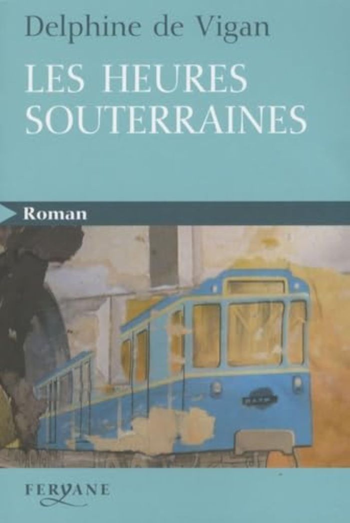 Couverture du livre « Les heures souterraines » de Delphine de Vigan, librairie Les Contes Infusés à Corte